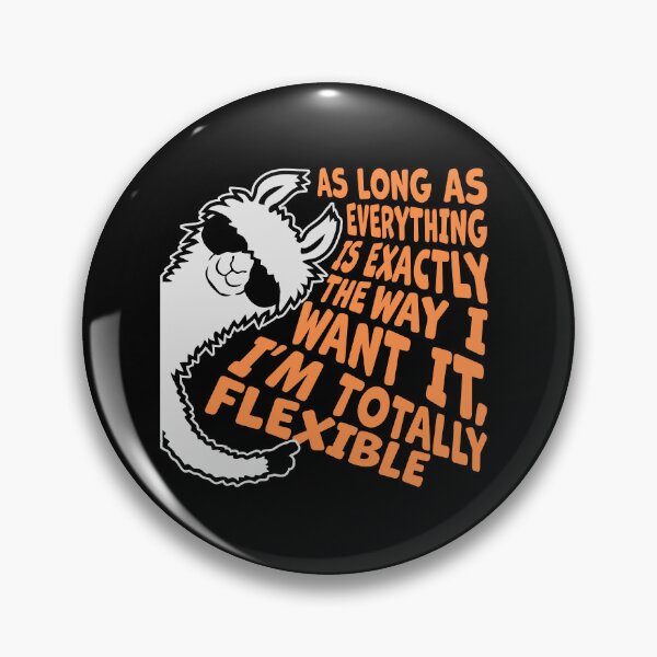 Item preview, As Long As Everything Is Exactly The Way I Want designed and sold by shirt-o-mat.