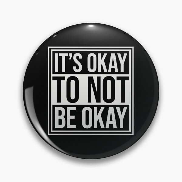 Item preview, It's Okay to Not Be Okay Self Care Quote Logo Text designed and sold by shirt-o-mat.