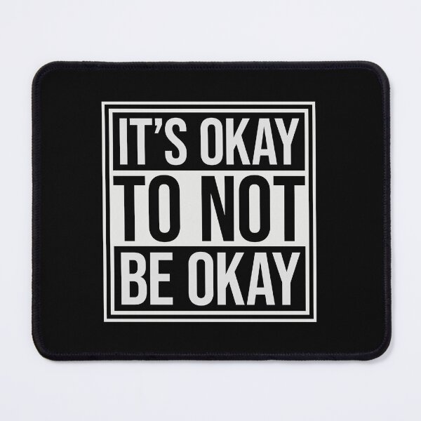 Item preview, It's Okay to Not Be Okay Self Care Quote Logo Text designed and sold by shirt-o-mat.
