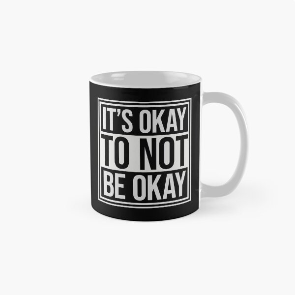 Item preview, It's Okay to Not Be Okay Self Care Quote Logo Text designed and sold by shirt-o-mat.