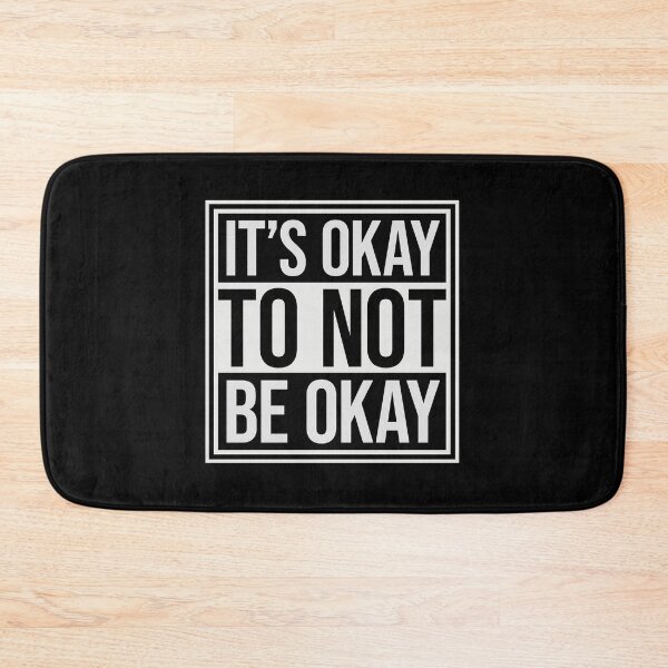 Item preview, It's Okay to Not Be Okay Self Care Quote Logo Text designed and sold by shirt-o-mat.