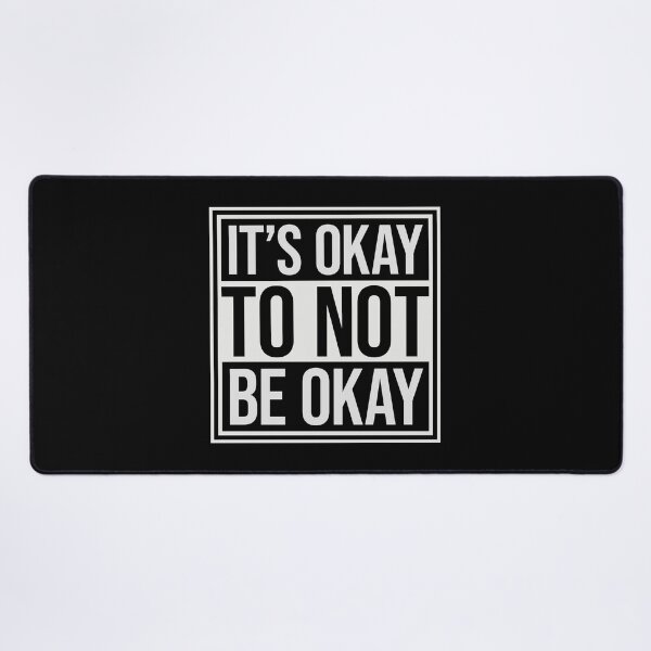 Item preview, It's Okay to Not Be Okay Self Care Quote Logo Text designed and sold by shirt-o-mat.