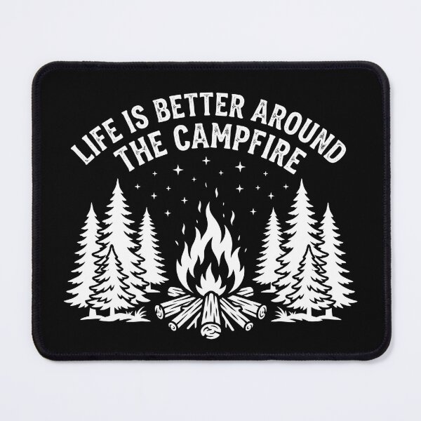 Item preview, Life Is Better Around The Campfire Forêt Étoiles designed and sold by MizoX7.