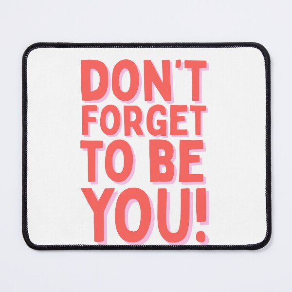 Item preview, Don't Forget To Be You Positive Quote Typography designed and sold by serotonin75114.