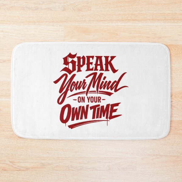 Item preview, Speak Your Mind On Your Own Time designed and sold by FrozenHeat97.