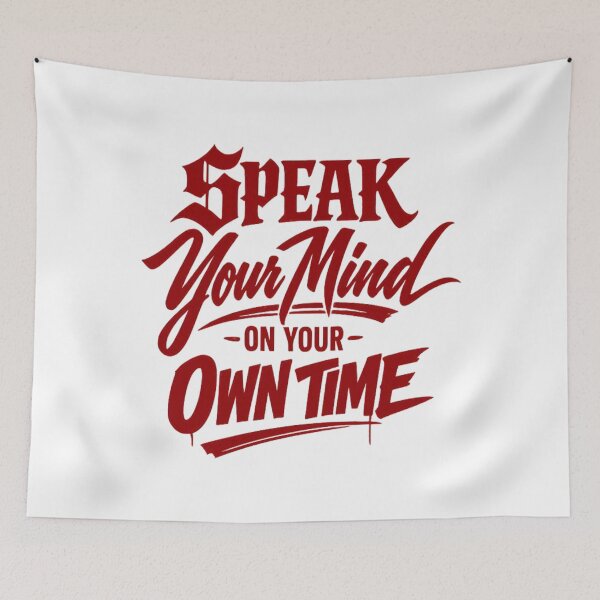 Item preview, Speak Your Mind On Your Own Time designed and sold by FrozenHeat97.