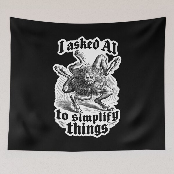 Item preview, When You Ask AI to Simplify Things designed and sold by MagicStrawberry.