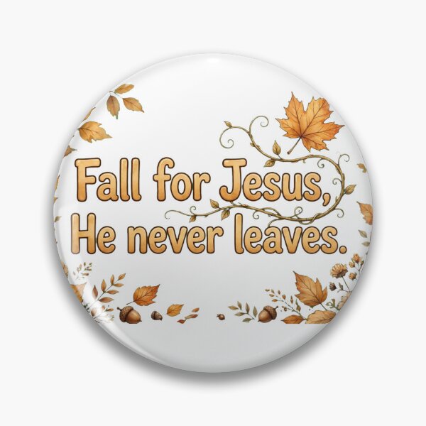 Item preview, Fall For Jesus He Never Leaves designed and sold by The Hyperfixation Station .