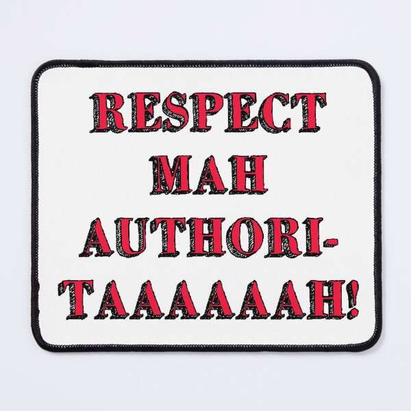 Item preview, respect mah authoritah sign music song iconic white designed and sold by Doctor Schtrudel.