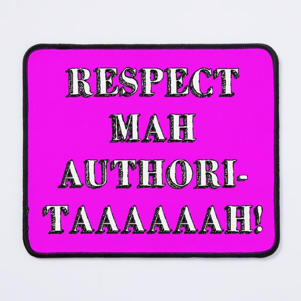 Item preview, respect mah authoritah sign music song iconic pink designed and sold by Doctor Schtrudel.