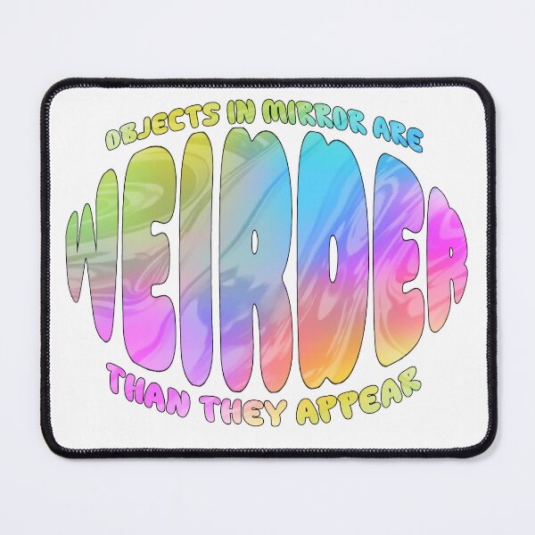 Item preview, "Objects In Mirror Are Weirder Than They Appear" Dark designed and sold by ShopCNTS.