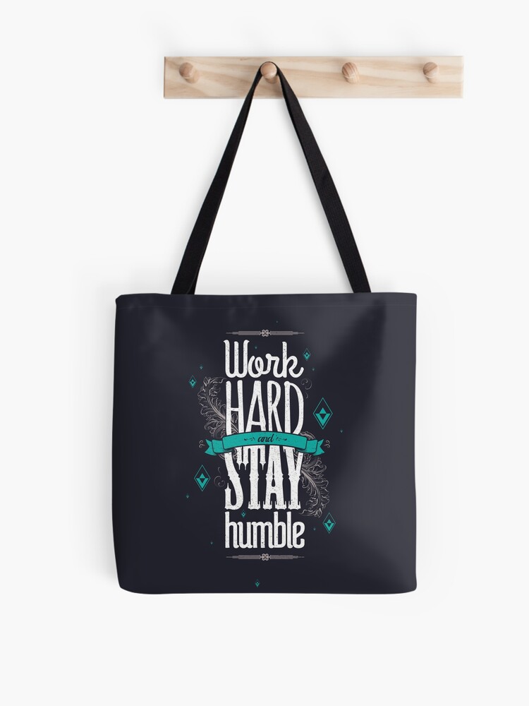 Tote Bag, WORK HARD STAY HUMBLE designed and sold by snevi