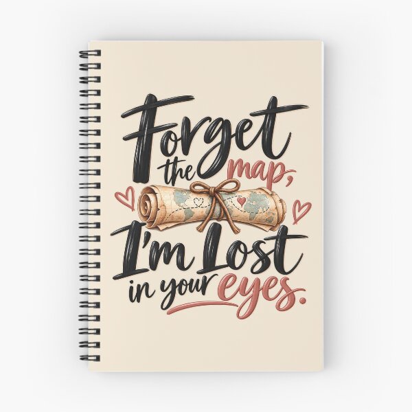 Item preview, Forget the Map I’m Lost in Your Eyes – Romantic Love Quote designed and sold by HO•Designs.