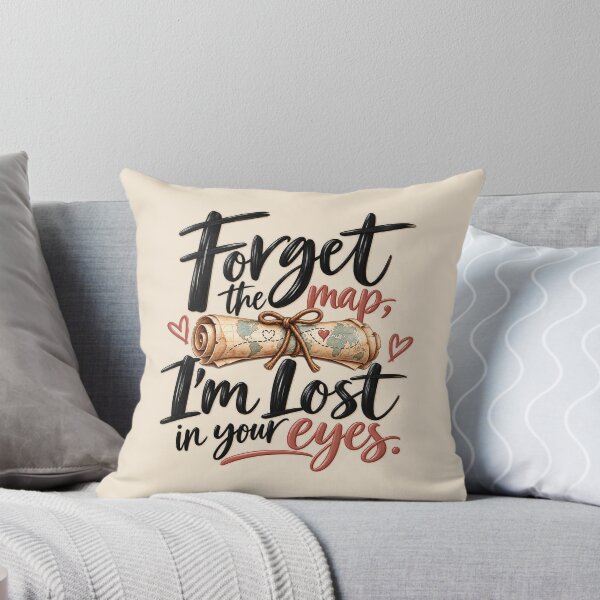 Item preview, Forget the Map I’m Lost in Your Eyes – Romantic Love Quote designed and sold by HO•Designs.