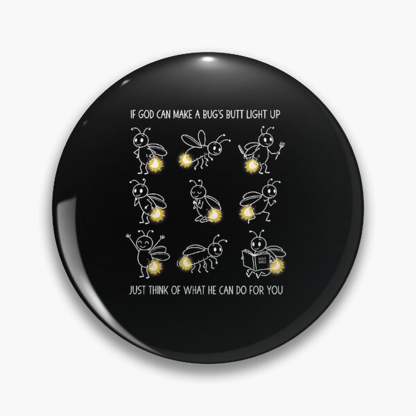 Item preview, If God Can Make A Bug'S Butt Light Up Just Think Christian designed and sold by RealestInternet.