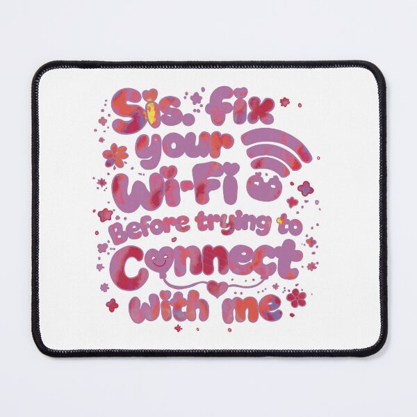 Item preview, Sis Fix Your Wi-Fi Before Connecting With Me - Funny Sarcastic Sister Quote designed and sold by chuckletuckle.
