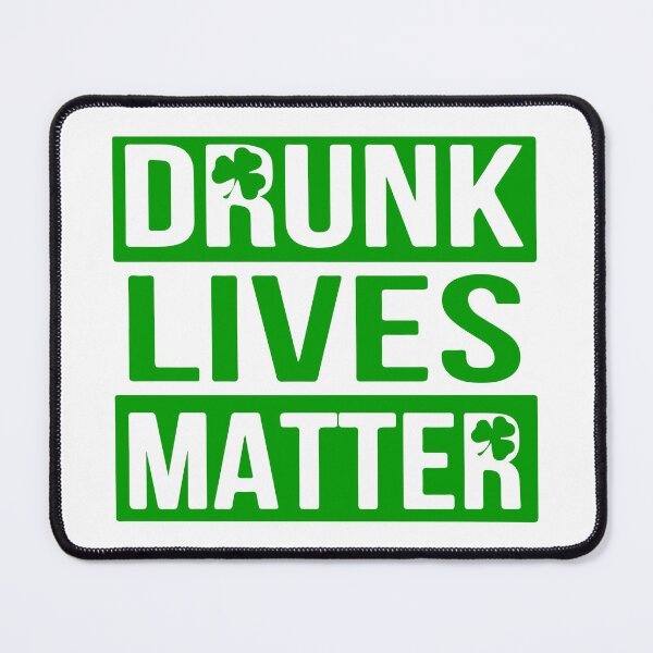 Item preview, Drunk Lives Matter - St. Patrick's Day designed and sold by DGMaxShop.