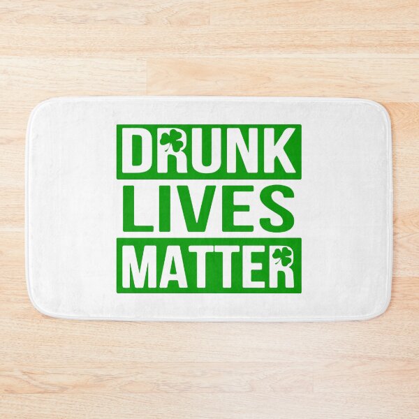 Item preview, Drunk Lives Matter - St. Patrick's Day designed and sold by DGMaxShop.