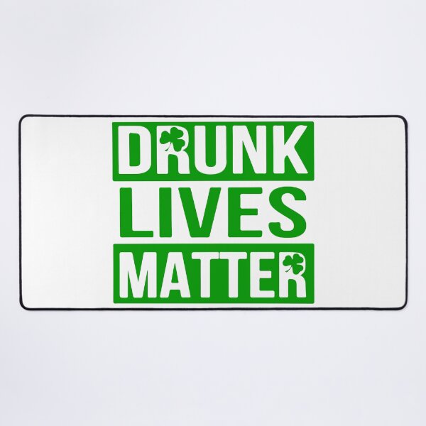 Item preview, Drunk Lives Matter - St. Patrick's Day designed and sold by DGMaxShop.