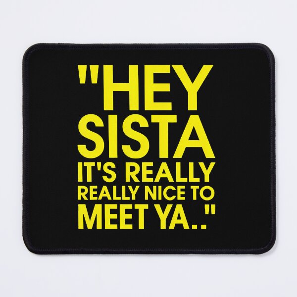 Item preview, Hey Sista It'S Really Really Nice To Meet Ya designed and sold by RealestInternet.
