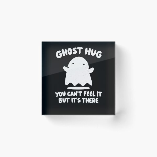 Item preview, Funny Ghost Hug Can't Feel It But It is There Art designed and sold by elderberry.