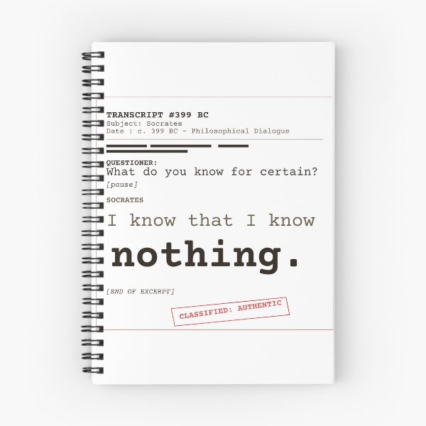Item preview, I only know that I know nothing. - Socrates transcript (clear English) designed and sold by Will-to-Power.