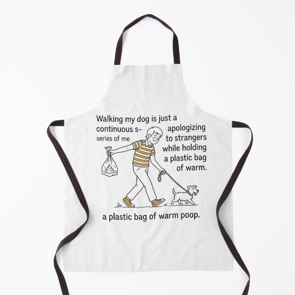 Item preview, Walking my dog is just a continuous series of me apologizing to strangers while holding a plastic bag of warm poop designed and sold by jrzvibe.