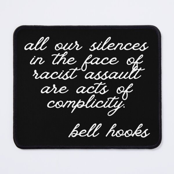 Item preview, Bell Hooks Quote on Racism designed and sold by AnimaliaStar.