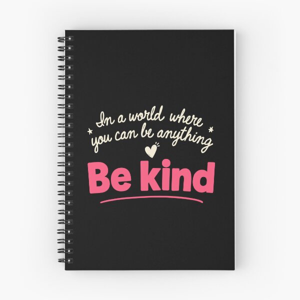 Item preview, In A World Where You Can Be Anything Be Kind Positivity designed and sold by Say It With Ink.