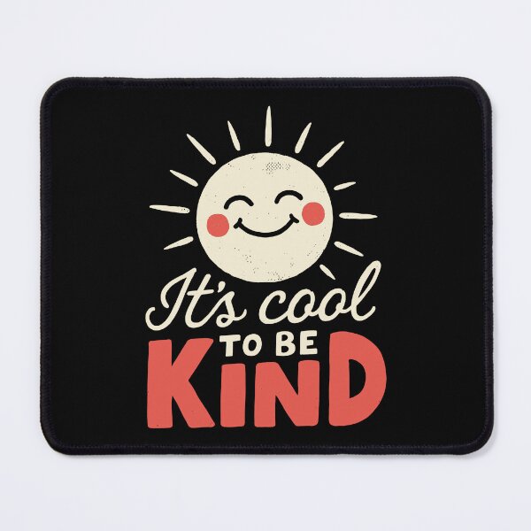 Item preview, It's Cool To Be Kind Cute Sun Kindness Design designed and sold by Say It With Ink.