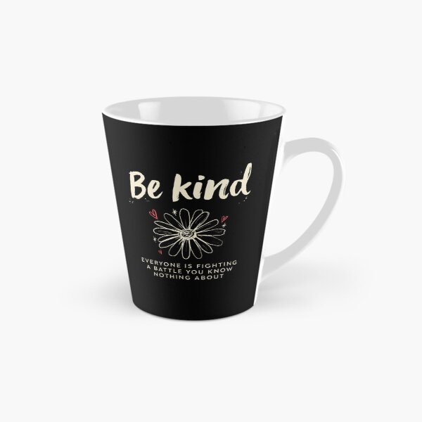 Item preview, Be Kind Everyone Is Fighting A Battle Mental Health designed and sold by Say It With Ink.