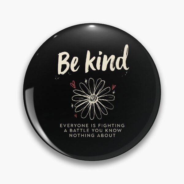 Item preview, Be Kind Everyone Is Fighting A Battle Mental Health designed and sold by Say It With Ink.