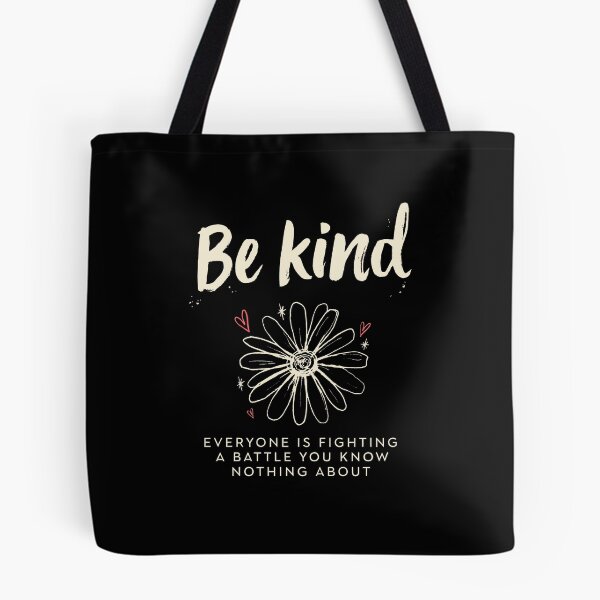 Item preview, Be Kind Everyone Is Fighting A Battle Mental Health designed and sold by Say It With Ink.