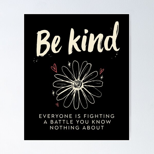 Item preview, Be Kind Everyone Is Fighting A Battle Mental Health designed and sold by Say It With Ink.