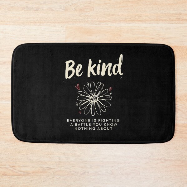Item preview, Be Kind Everyone Is Fighting A Battle Mental Health designed and sold by Say It With Ink.
