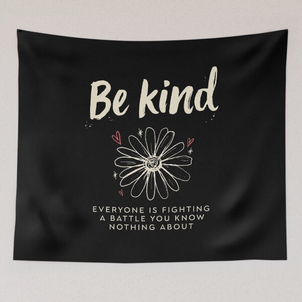 Item preview, Be Kind Everyone Is Fighting A Battle Mental Health designed and sold by Say It With Ink.