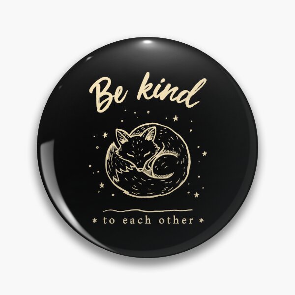 Item preview, Be Kind To Each Other Cute Fox Kindness Gift designed and sold by Say It With Ink.