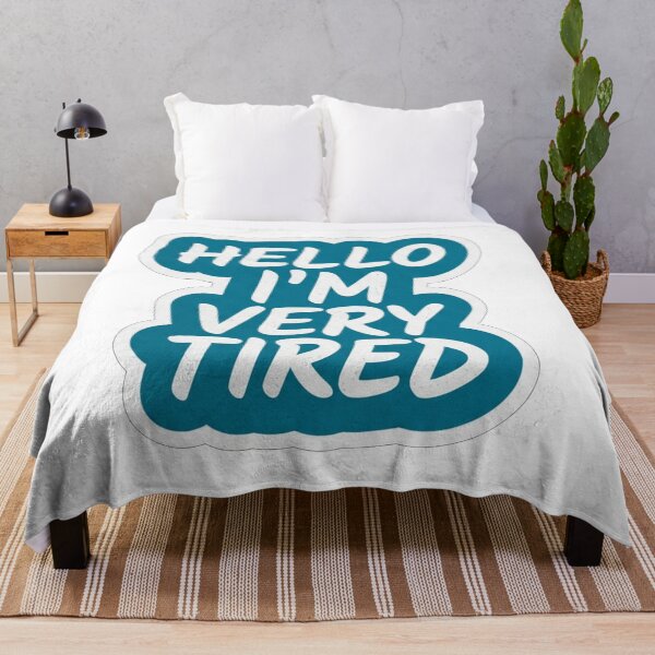 Item preview, Hello I Am Very Tired Quote designed and sold by Owcomm.