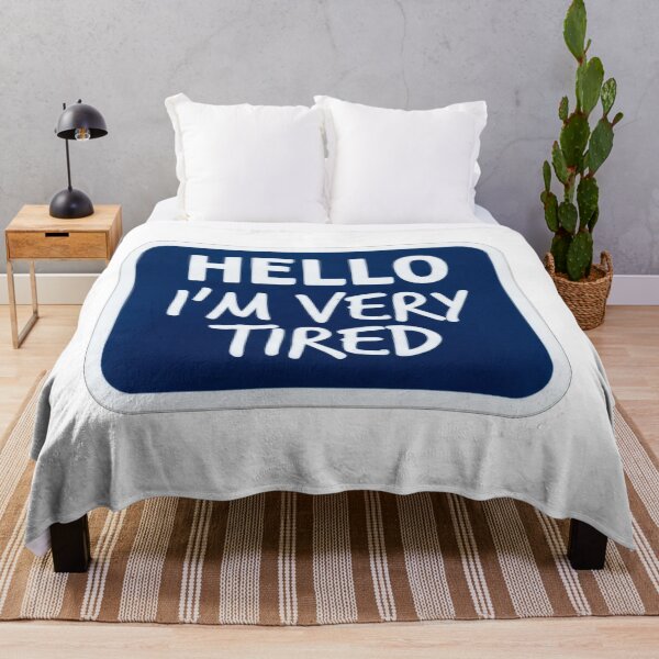 Item preview, Hello I Am Very Tired Funny Quote designed and sold by Owcomm.