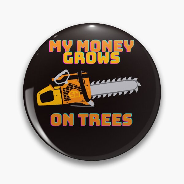 Item preview, My Money Grows On Trees Funny Gift For Arborists designed and sold by Canislupus80.
