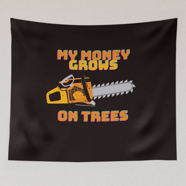 Item preview, My Money Grows On Trees Funny Gift For Arborists designed and sold by Canislupus80.
