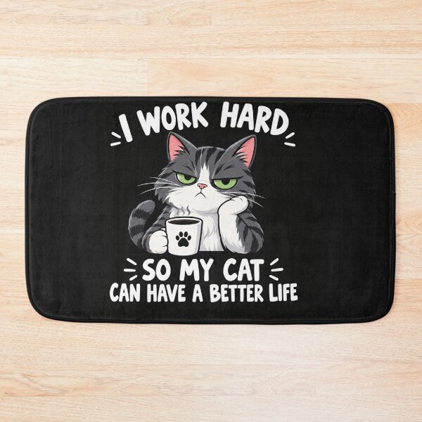 Item preview, I Work Hard So My Cat Can Have A Better Life    designed and sold by Owcomm.