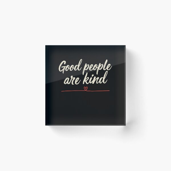 Item preview, Good People Are Kind Simple Positivity Gift designed and sold by Say It With Ink.