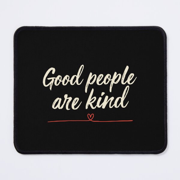 Item preview, Good People Are Kind Simple Positivity Gift designed and sold by Say It With Ink.