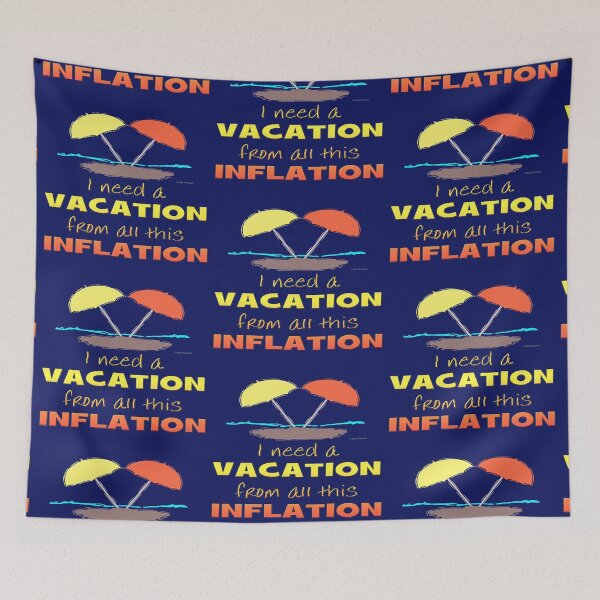 Item preview, Needing A Vacation from All This Inflation designed and sold by kristalcurt.
