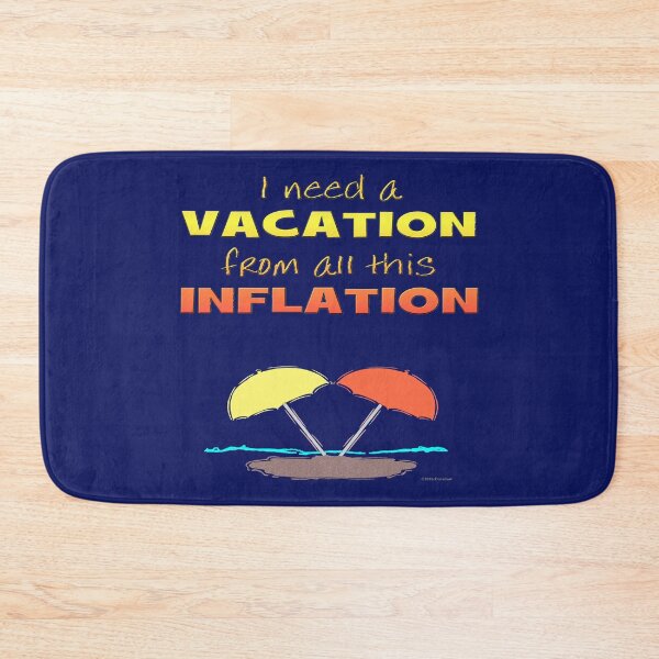 Item preview, Needing A Vacation from All This Inflation designed and sold by kristalcurt.