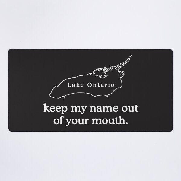 Item preview, lake ontario keep my name out of your mouth designed and sold by Jupiler9.
