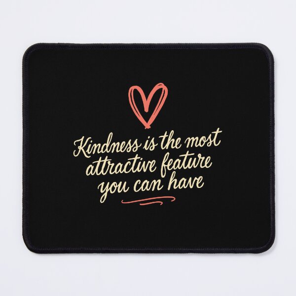 Item preview, Kindness Is The Most Attractive Feature Quote designed and sold by Say It With Ink.