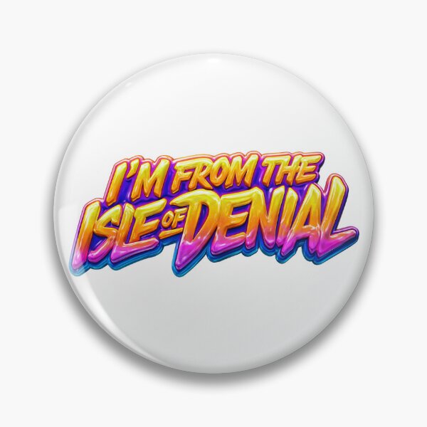 Item preview, I'm from the Isle of Denial designed and sold by that summer of ours.