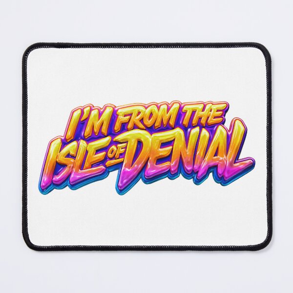Item preview, I'm from the Isle of Denial designed and sold by that summer of ours.